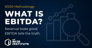 What Is EBITDA and Why Middle Market CEOs Should Obsess Over It