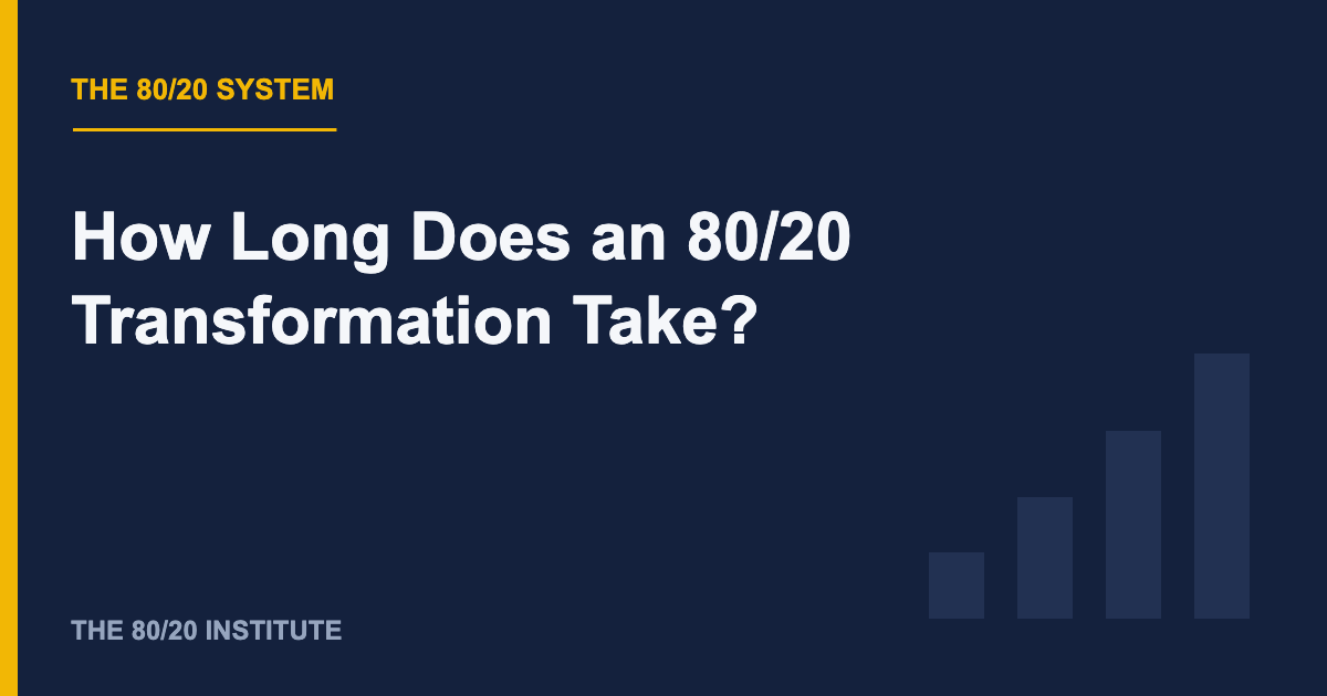How Long Does an 80/20 Transformation Take?